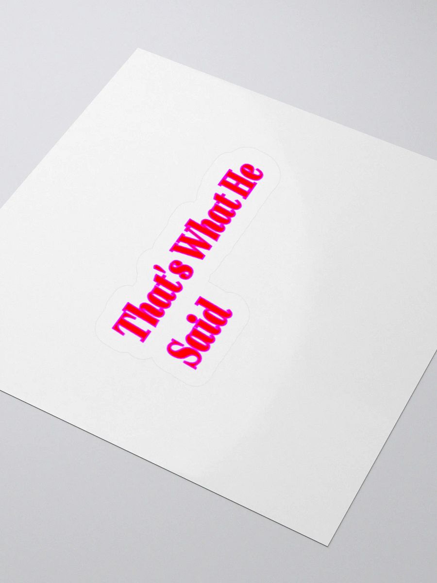 That's What HE Said Sticker product image (3)