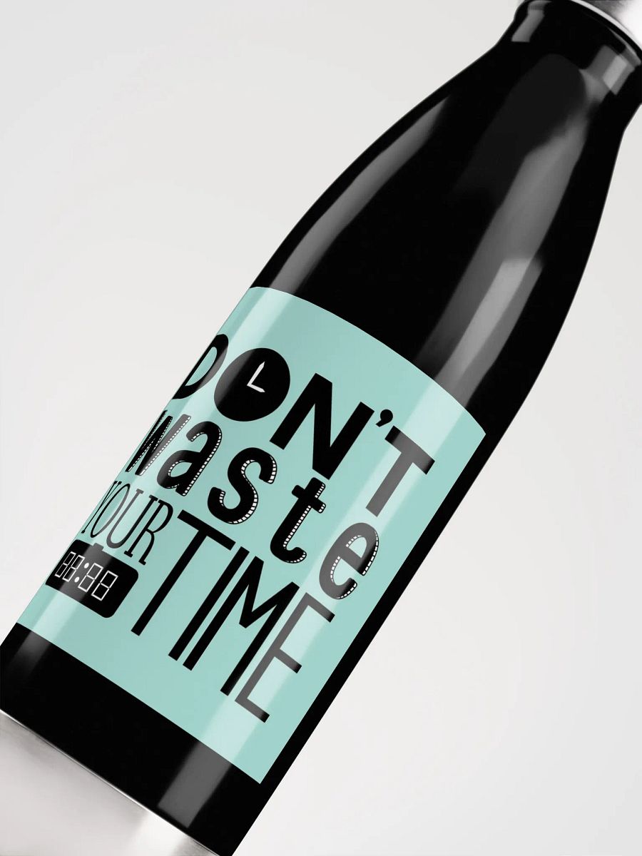 Don't waste yor time Stainless Steel Water Bottle product image (5)