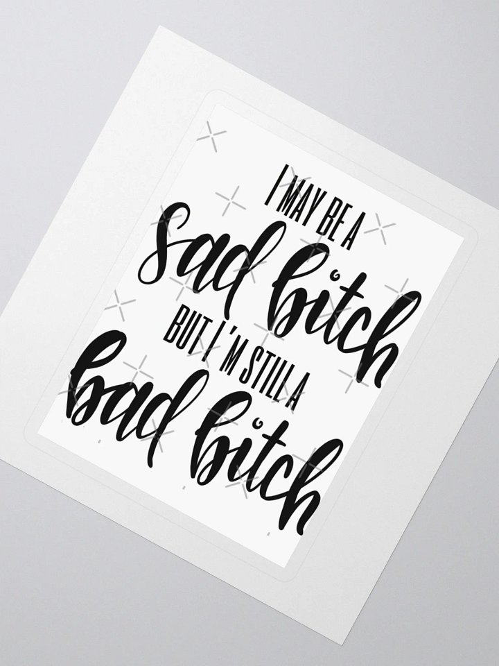 Sad Bitch, Bad Bitch Stickers product image (2)