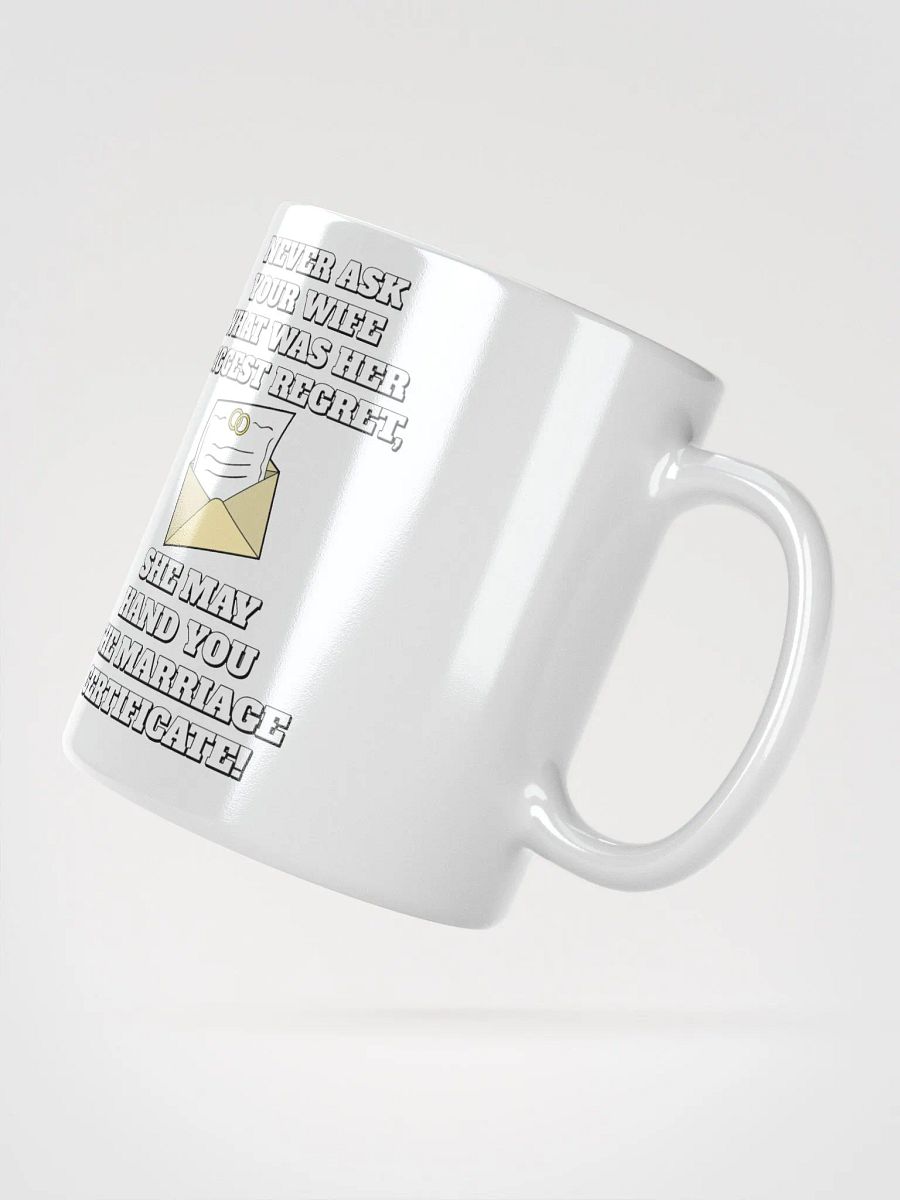 Never Ask Your Wife What Was Her Biggest Regret - White Mug product image (4)