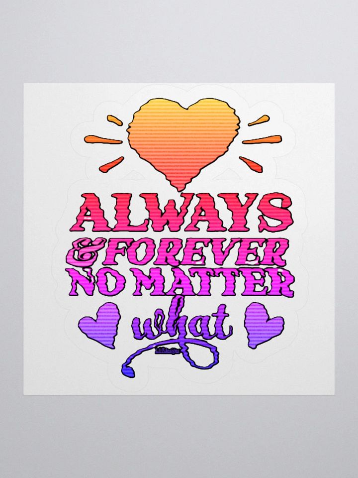 ALWAYS & FOREVER, NO MATTER WHAT product image (1)