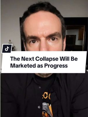 The Next Collapse Will Be Marketed as Progress