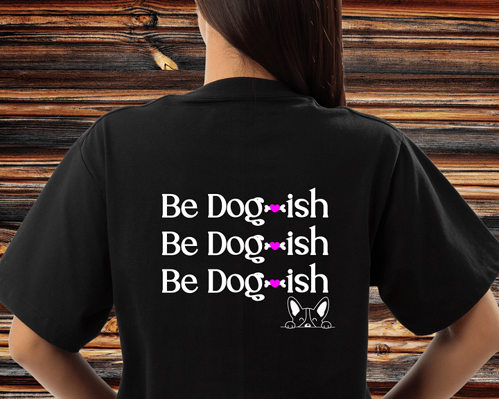 K9 Enthusiasts, Be Dogish, Be Dogish, Be Dogish product image (1)