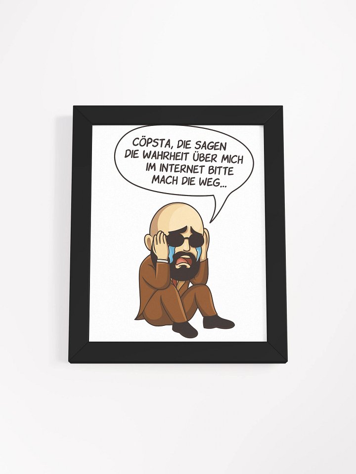 „CÖPSTA, die sagen die Wahrheit über mich…“ – Gerahmter Kunstdruck product image (1)