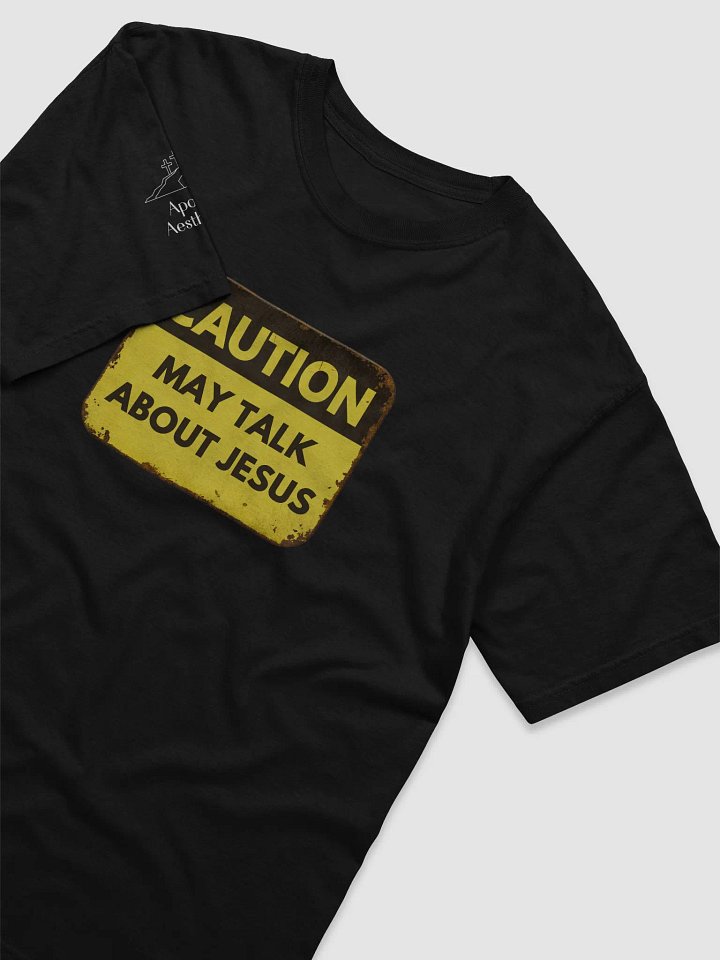 CAUTION: May Talk About Jesus - T-Shirt product image (2)