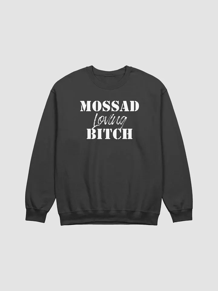 Mossad Loving Bitch Crewneck Sweatshirt product image (2)