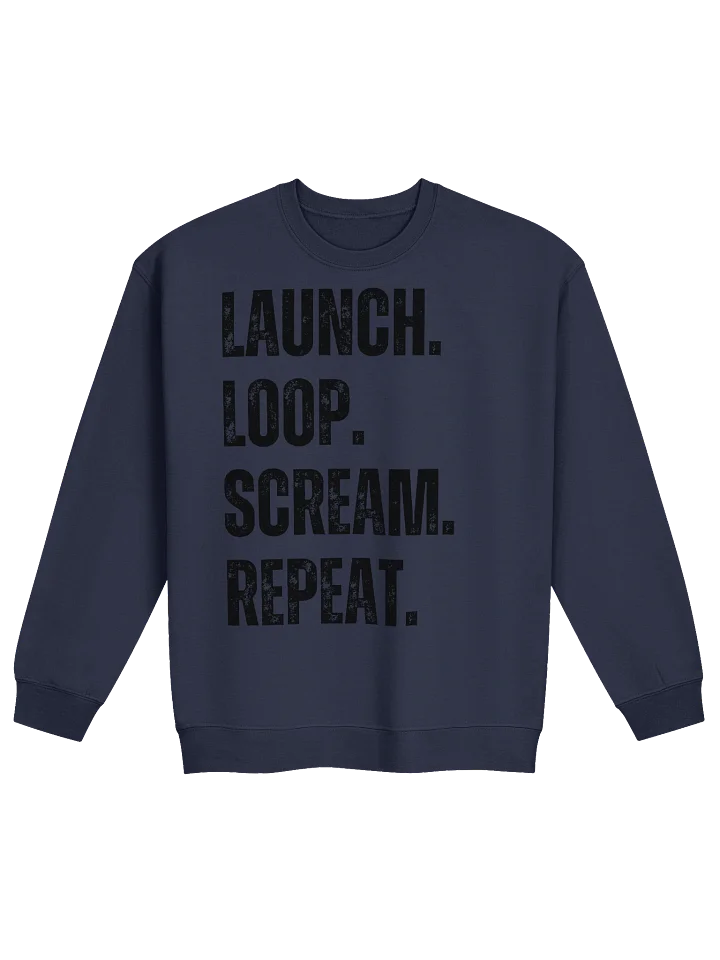 Launch Loop Scream Repeat Sweatshirt – Roller Coaster Thrill Ride Apparel product image (1)