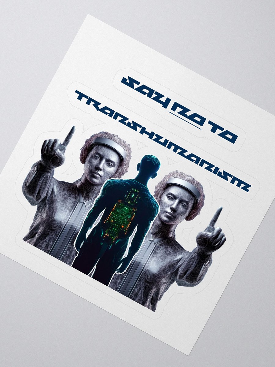 Say NO To Transhumanism 2.0 Sticker product image (2)