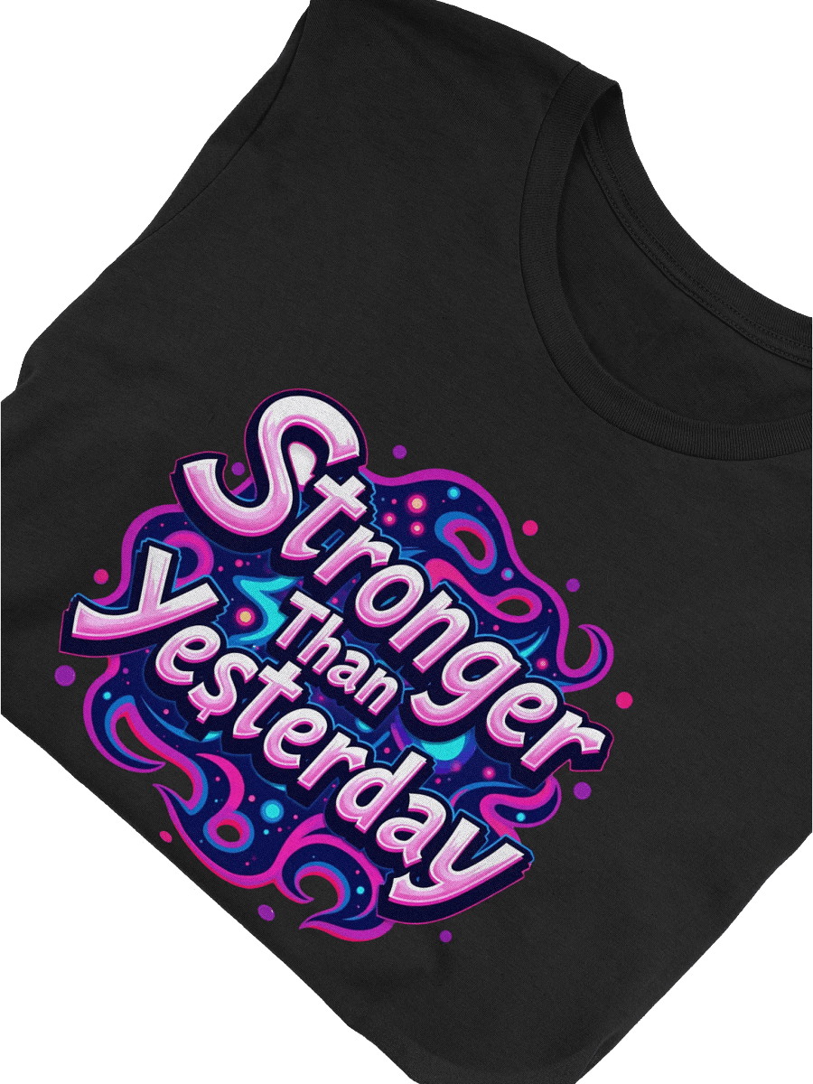Stronger Than Yesterday - Iconic Comfort Unisex T-Shirt product image (3)