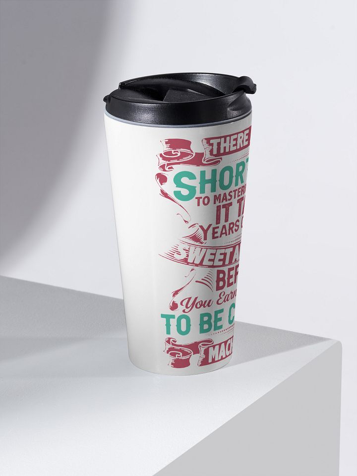 Machinist Take No Shortcuts Stainless Steel Travel Mug product image (2)