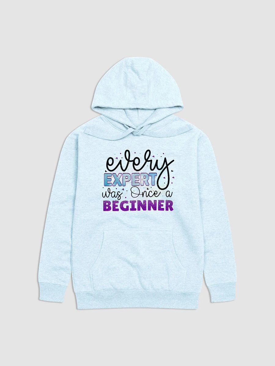 Every Expert was Once a Beginner : Unisex Premium Hoodie product image (5)