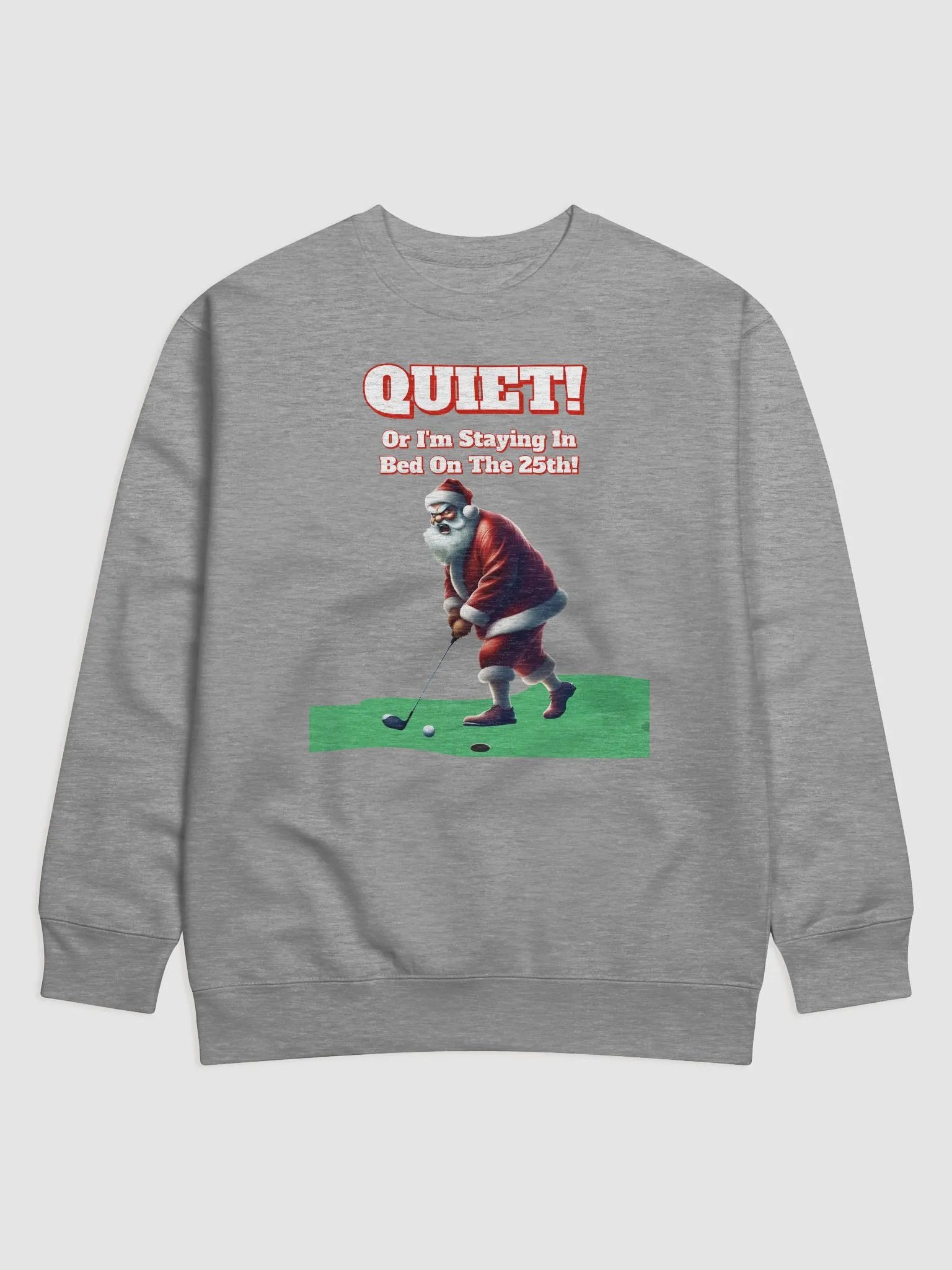 Quiet! Or I'm Staying In Bed On The 25th! Golfing Santa Sweatshirt product image (3)