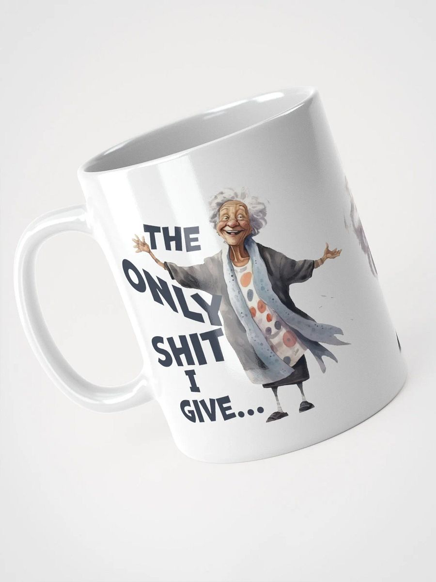 "The only shit I give... is in my granny pants." White glossy mug product image (2)