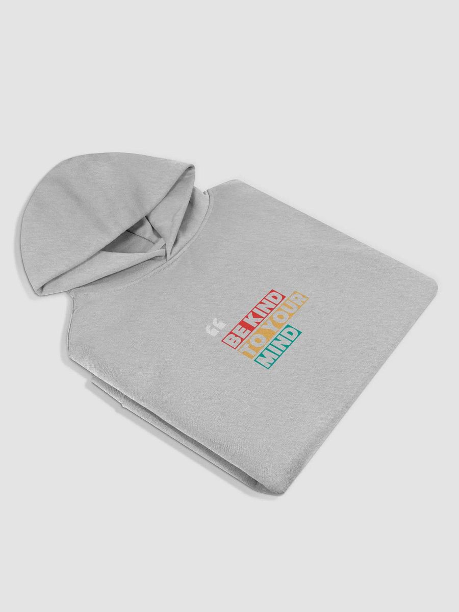 Be kind to your mind: Hoodie product image (10)