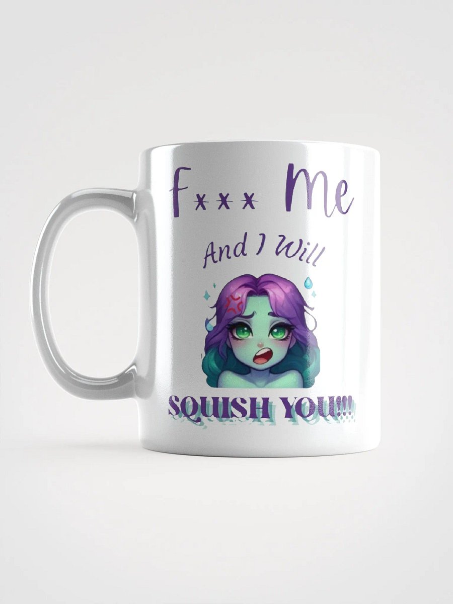 F*** Me, and I will Squish You! product image (11)