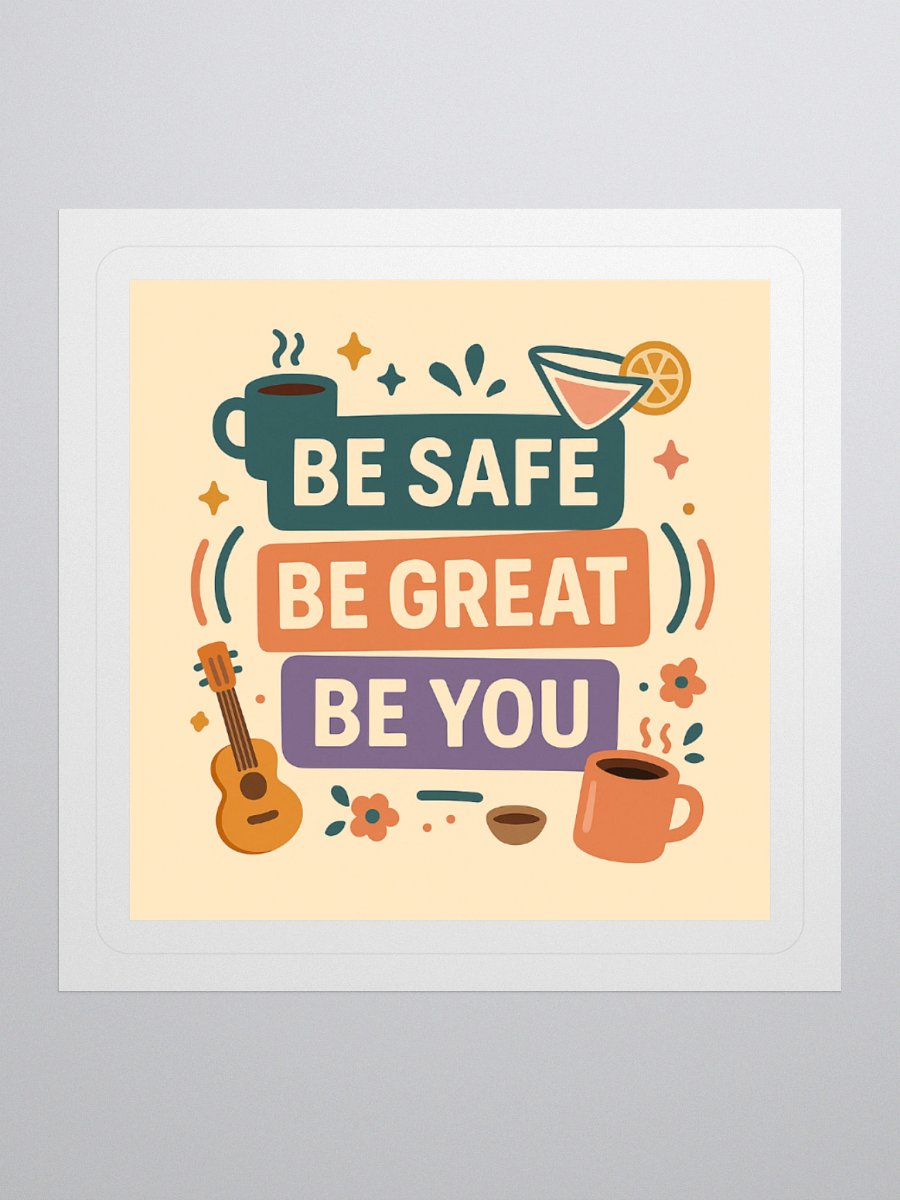 Be Safe, Be Great, Be You Stickers! product image (3)