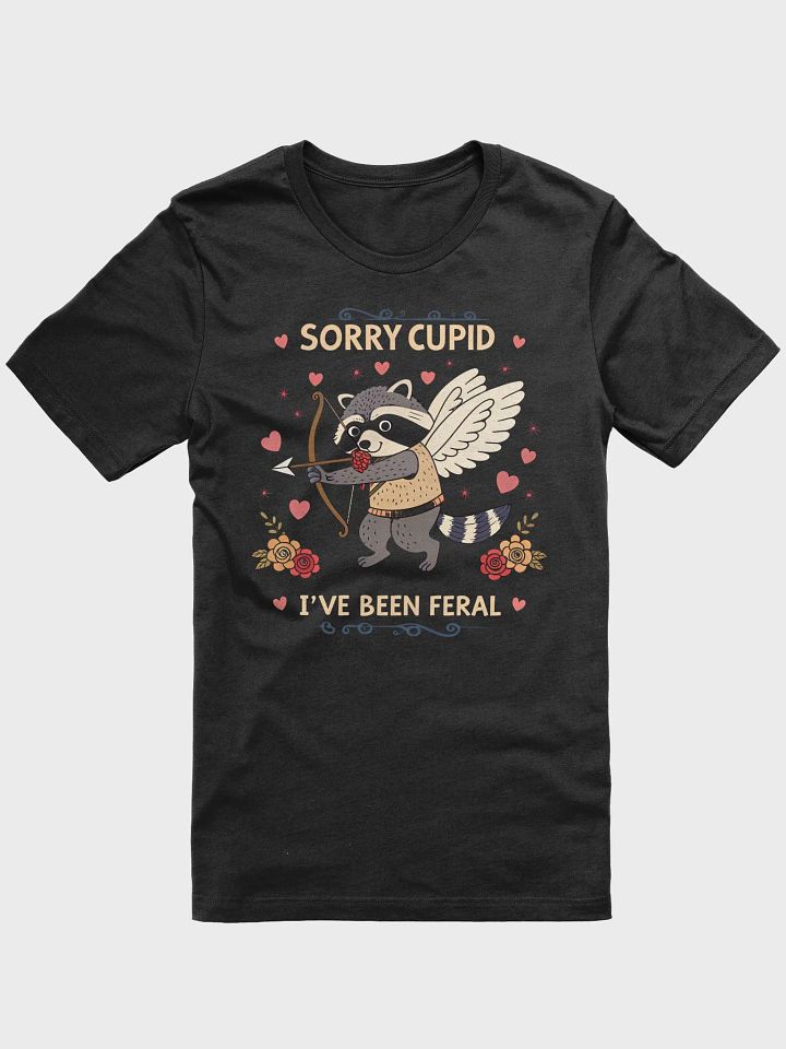 Sorry Cupid I've Been Feral Shirt | Love Heart Tee product image (1)