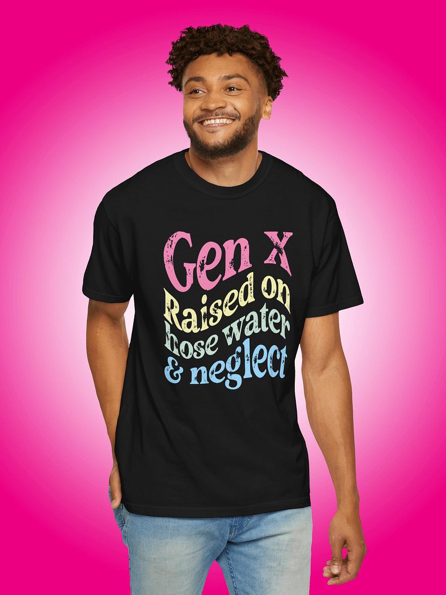 Gen-X Raised on Hose Water & Neglect product image (1)