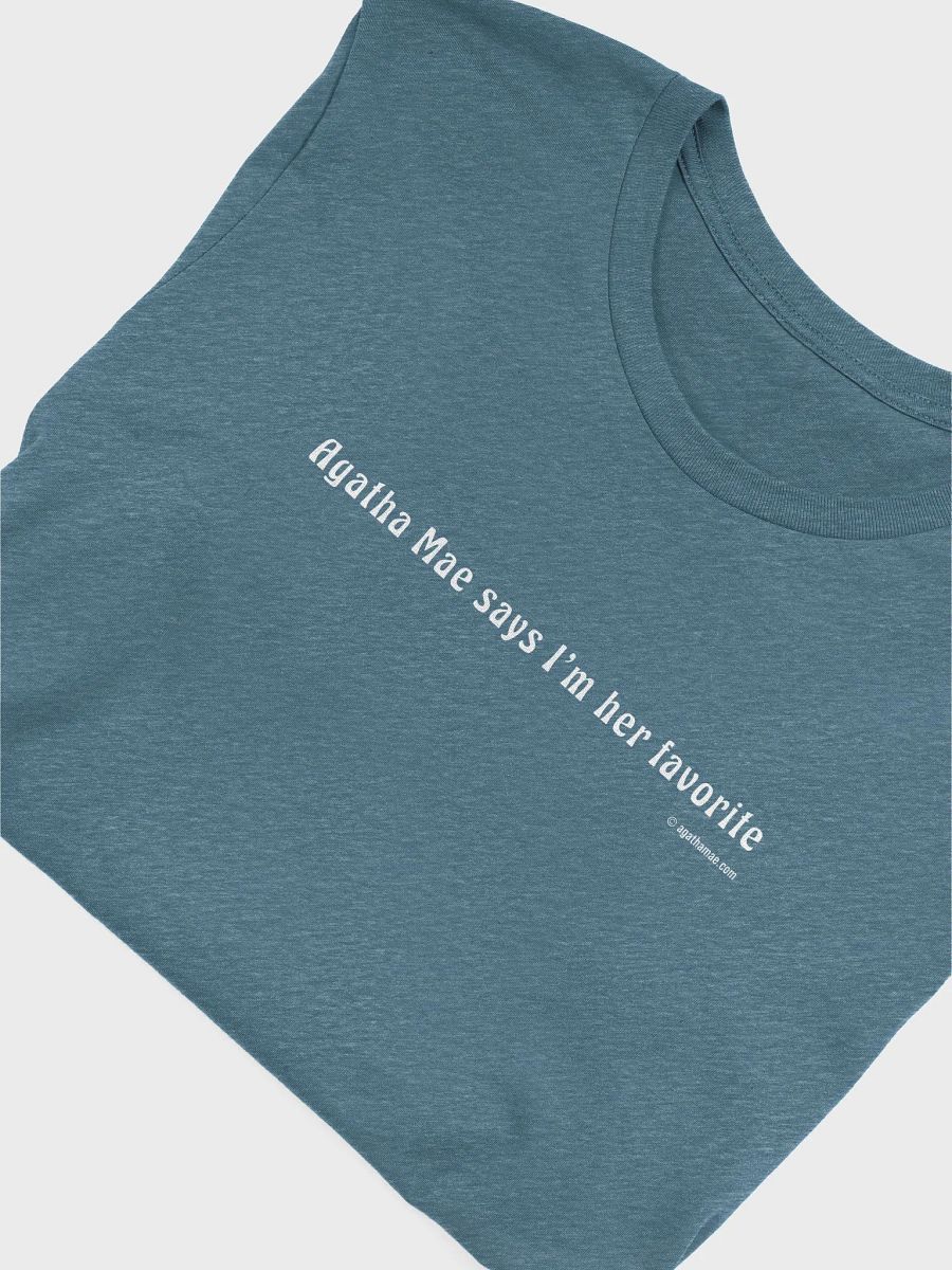 "Agatha Says I'm Her Favorite" Supersoft T-shirt Unisex Sizing White Text product image (45)