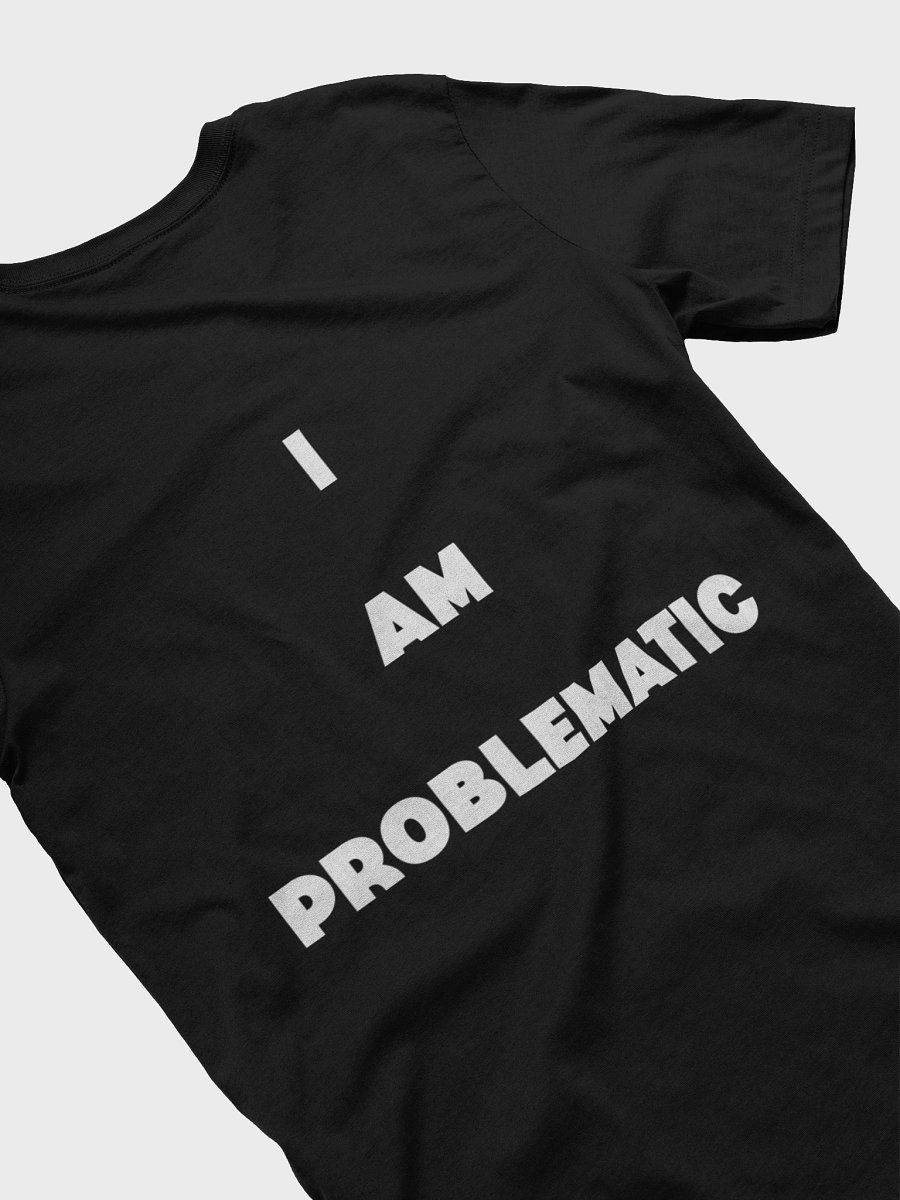 I AM PROBLEMATIC product image (4)