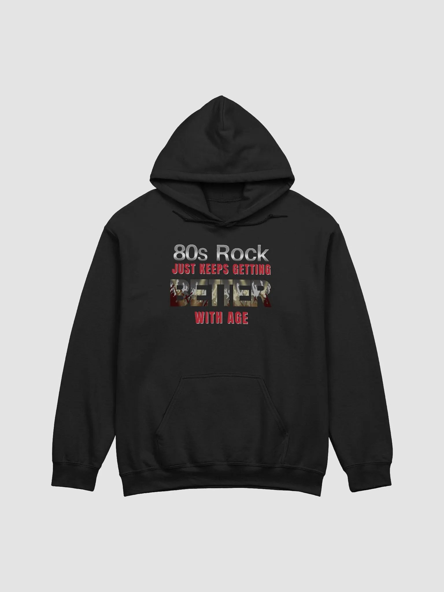 80s Rock, Just Keeps Getting BETTER With Age - HOODIE product image (1)