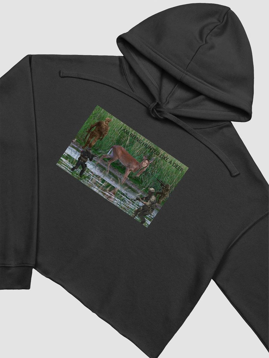 I AM BEING HUNTED LIKE A DEER Hoodie crop-top product image (12)