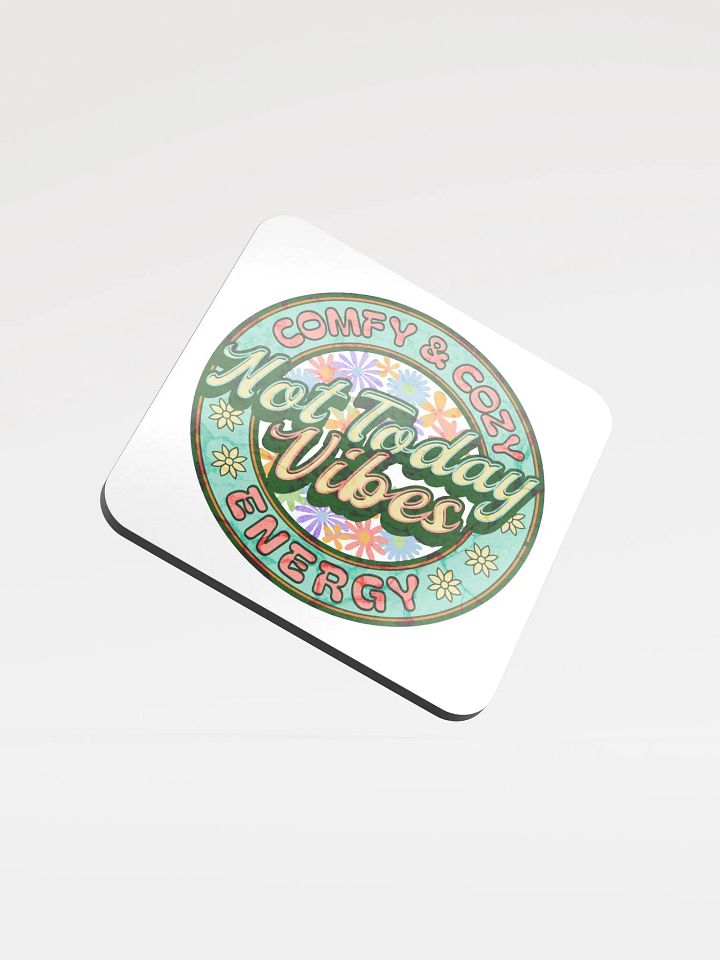 Not Today Vibes Energy Glossed Coaster product image (1)