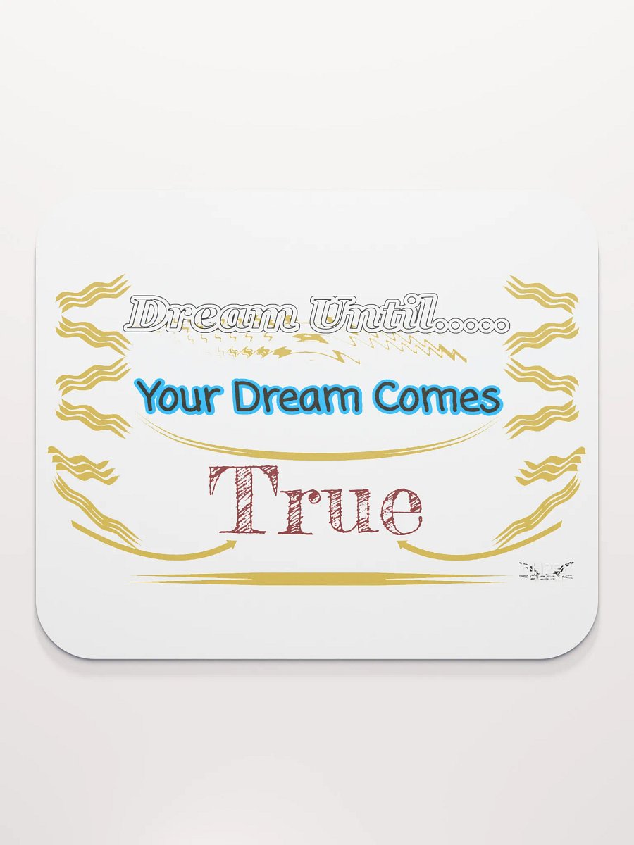 Dream Until.. Your Dream Comes True - White - Classic Mouse Pad product image (2)