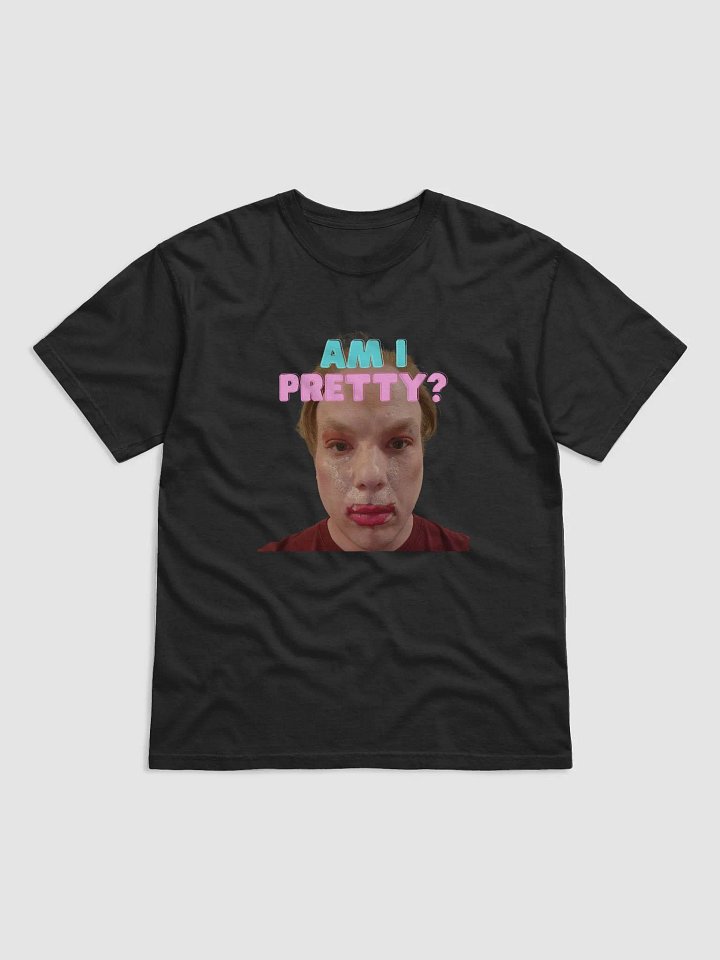 Am I Pretty T-Shirt product image (1)