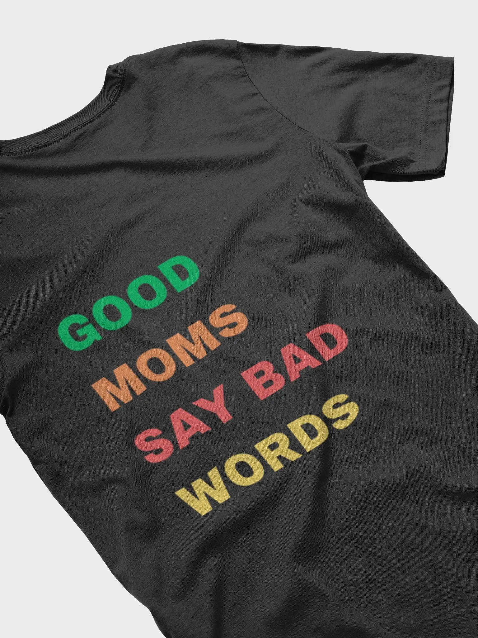 GOOD MOMS SAY BAD WORDS MULTI COLOR TEE product image (5)