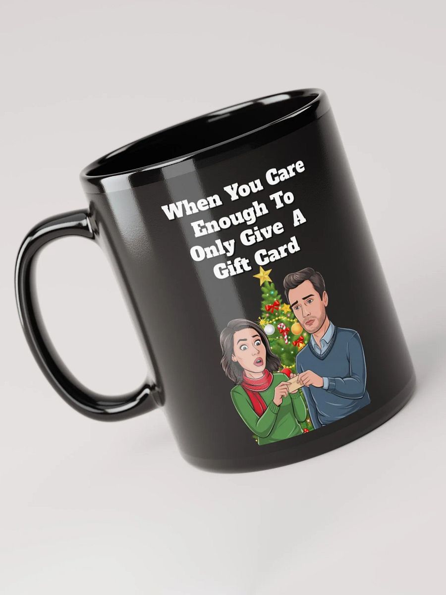 When You Care Enough To Only Give A Gift Card Black Mug product image (5)