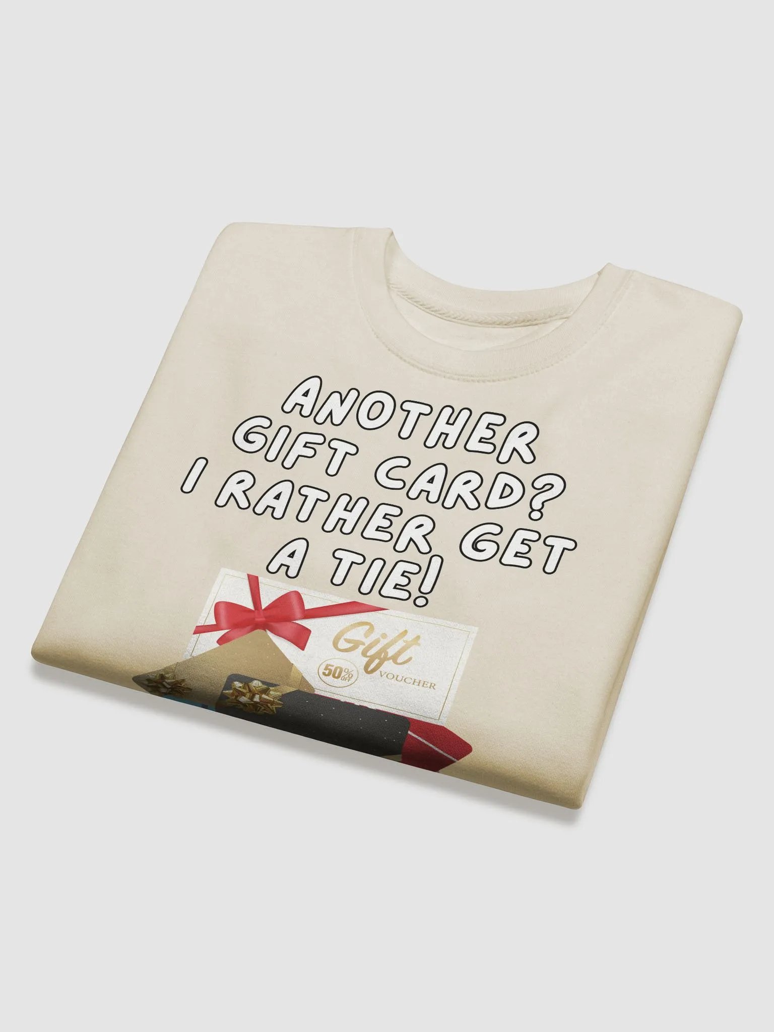 Another Gift Card? I Rather Get A Tie! Sweatshirt product image (3)