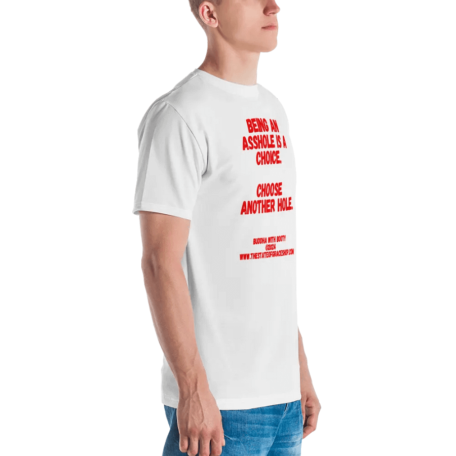 BUDDHA WITH BOOTY TEES 4 U MEN “Being an asshole is a choice. Choose another hole.” product image (4)