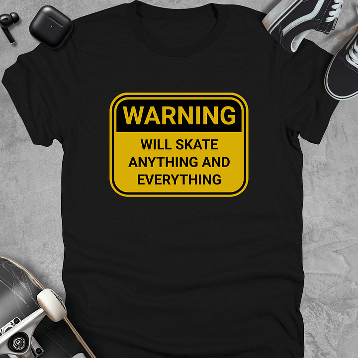 Warning: Will skate anything and everything. Funny skateboarding t-shirt, Unisex product image (1)