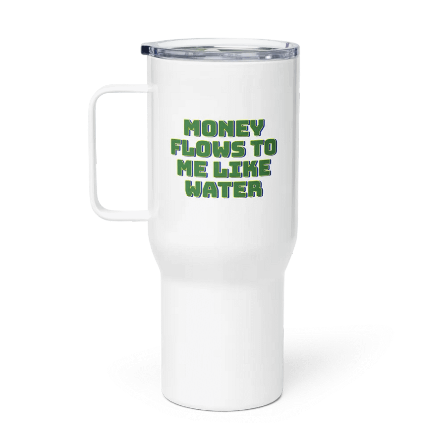 Money Flows to Me Like Water Travel Mug product image (1)