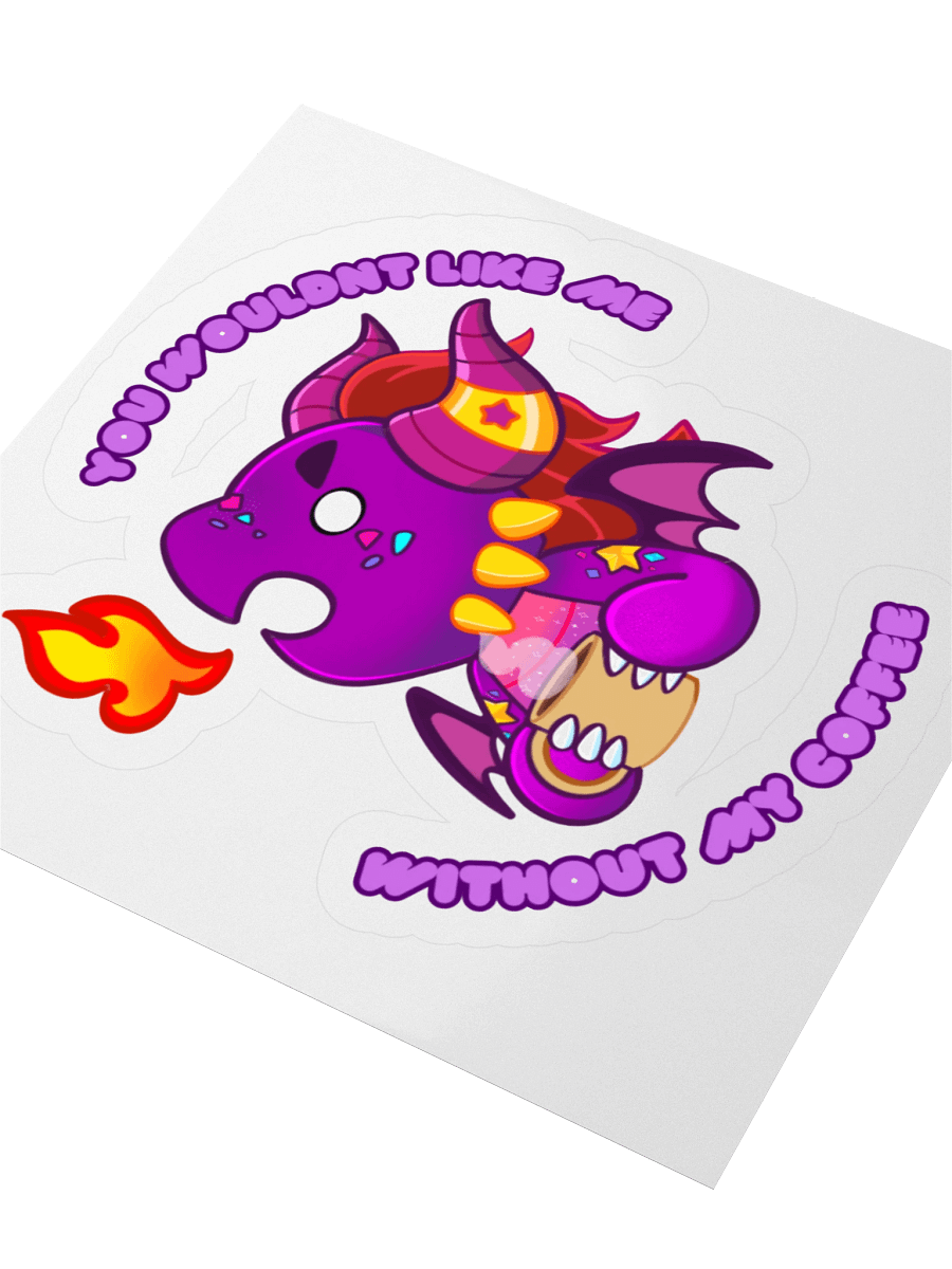 You Wouldn't Like Me Without My Coffee!⭐Sticker⭐ product image (3)
