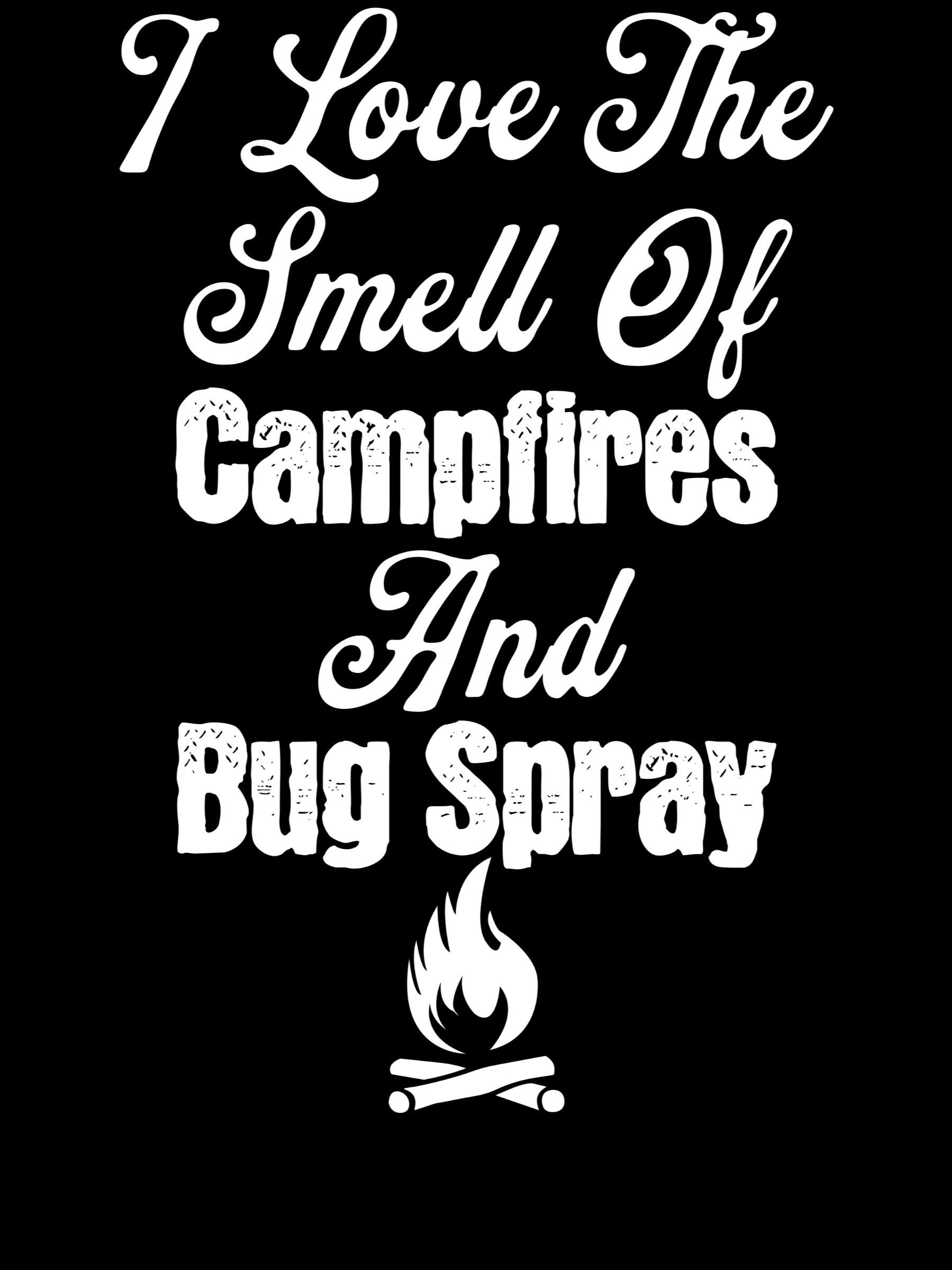 I Love The Smell of Campfires and Bug Spray product image (1)