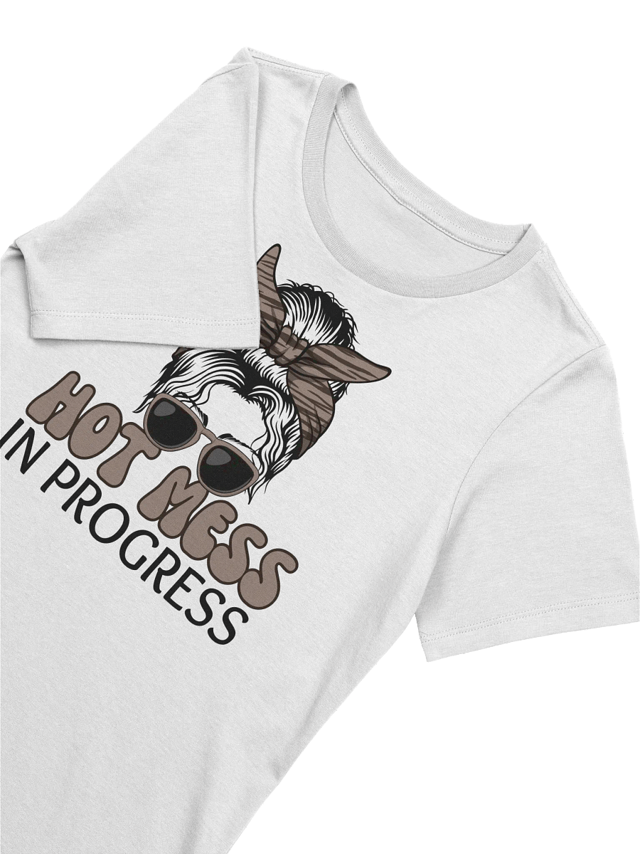 Hot Mess In Progress Women's T-Shirt product image (3)
