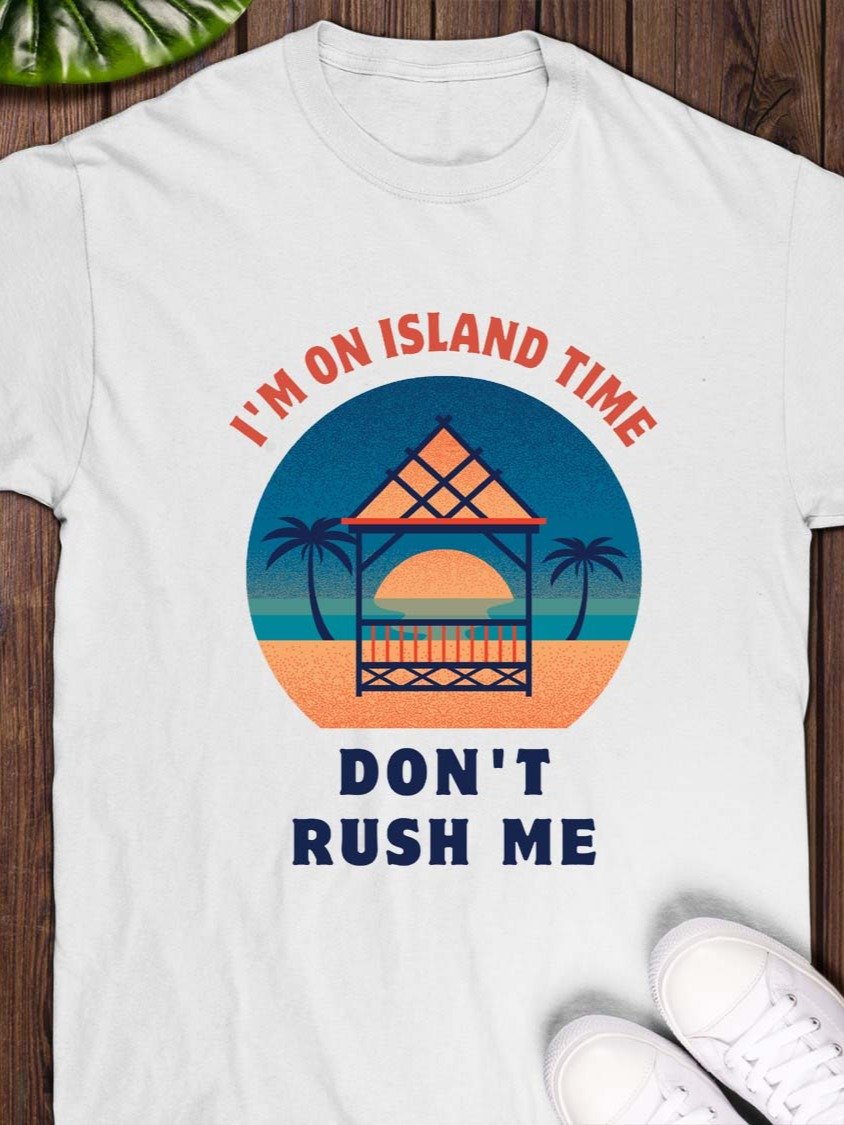 I’m on Island Time — Don’t Rush Me T-Shirt product image (1)