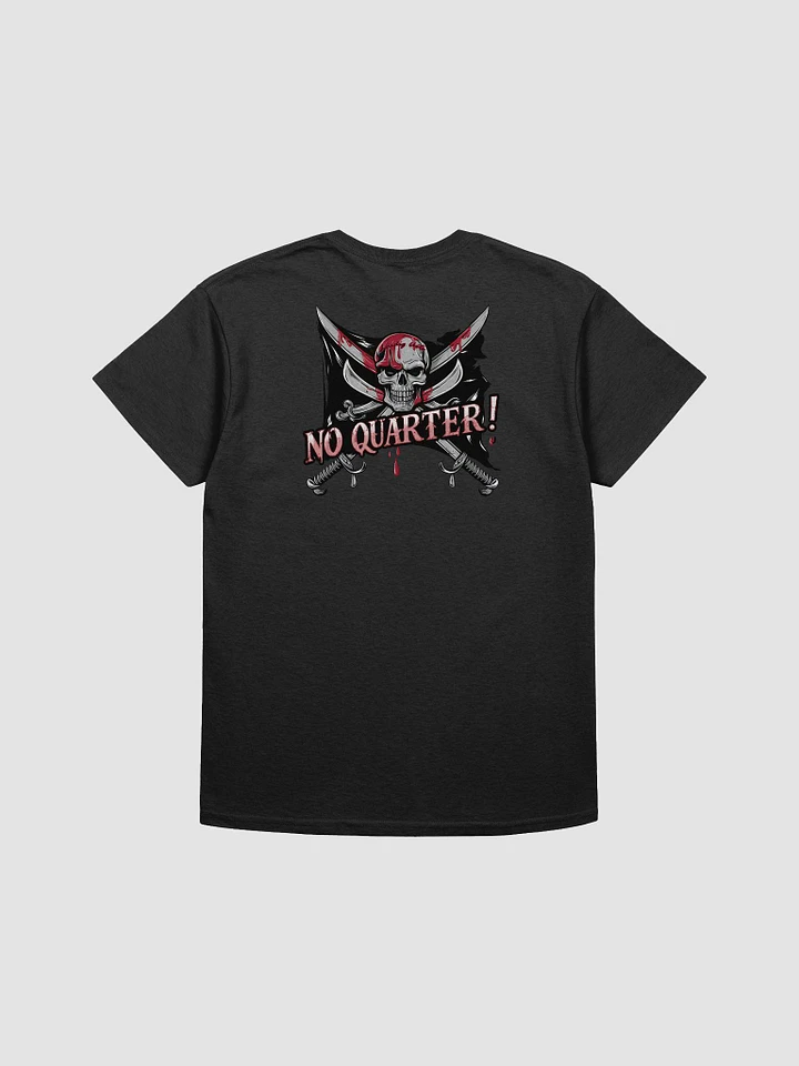 No Quarter!  T-shirt. product image (16)