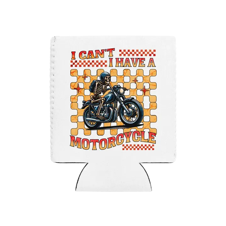 I Cant I Have A Motorcycle Skeleton Ride Can Cooler product image (1)