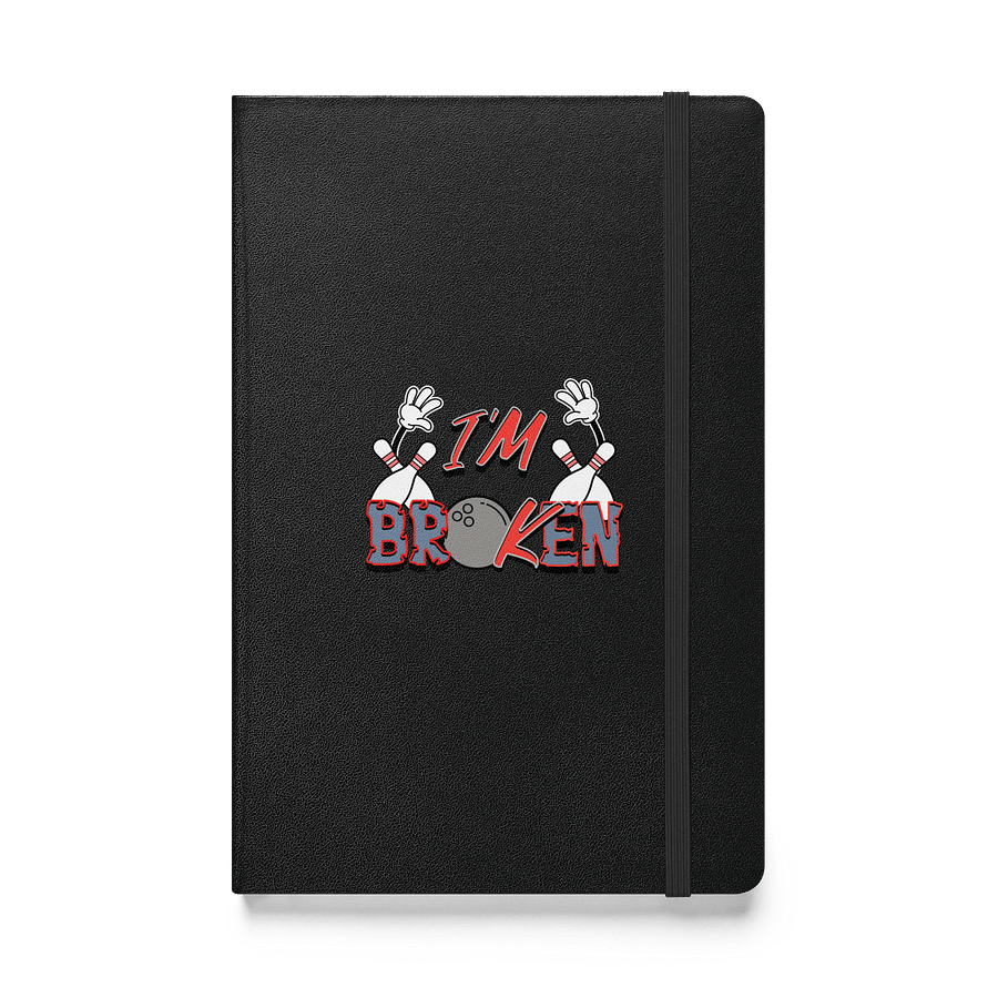 Im Broken Im Ok Bowling Strike Inspiration Hardcover Notebook product image (1)