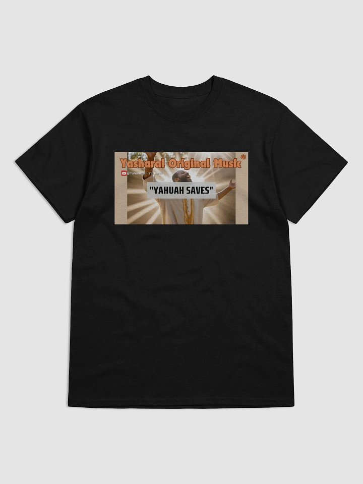 Yasharal Original Music: YAHUAH Saves | T-Shirt product image (1)
