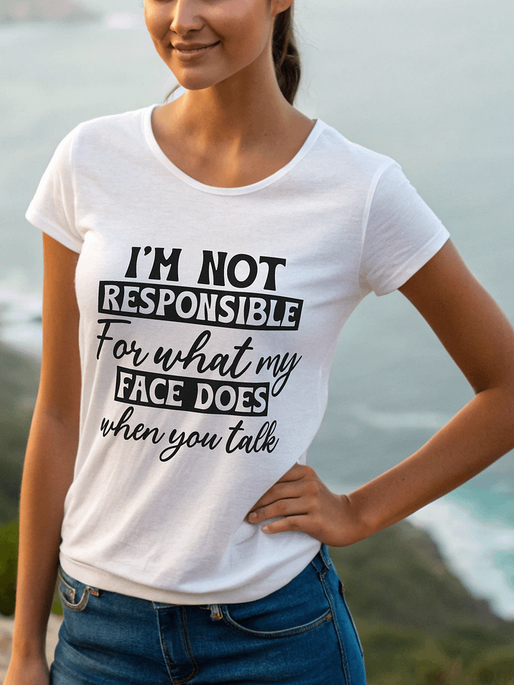I'm Not Responsible For What My Women White T-Shirt product image (1)