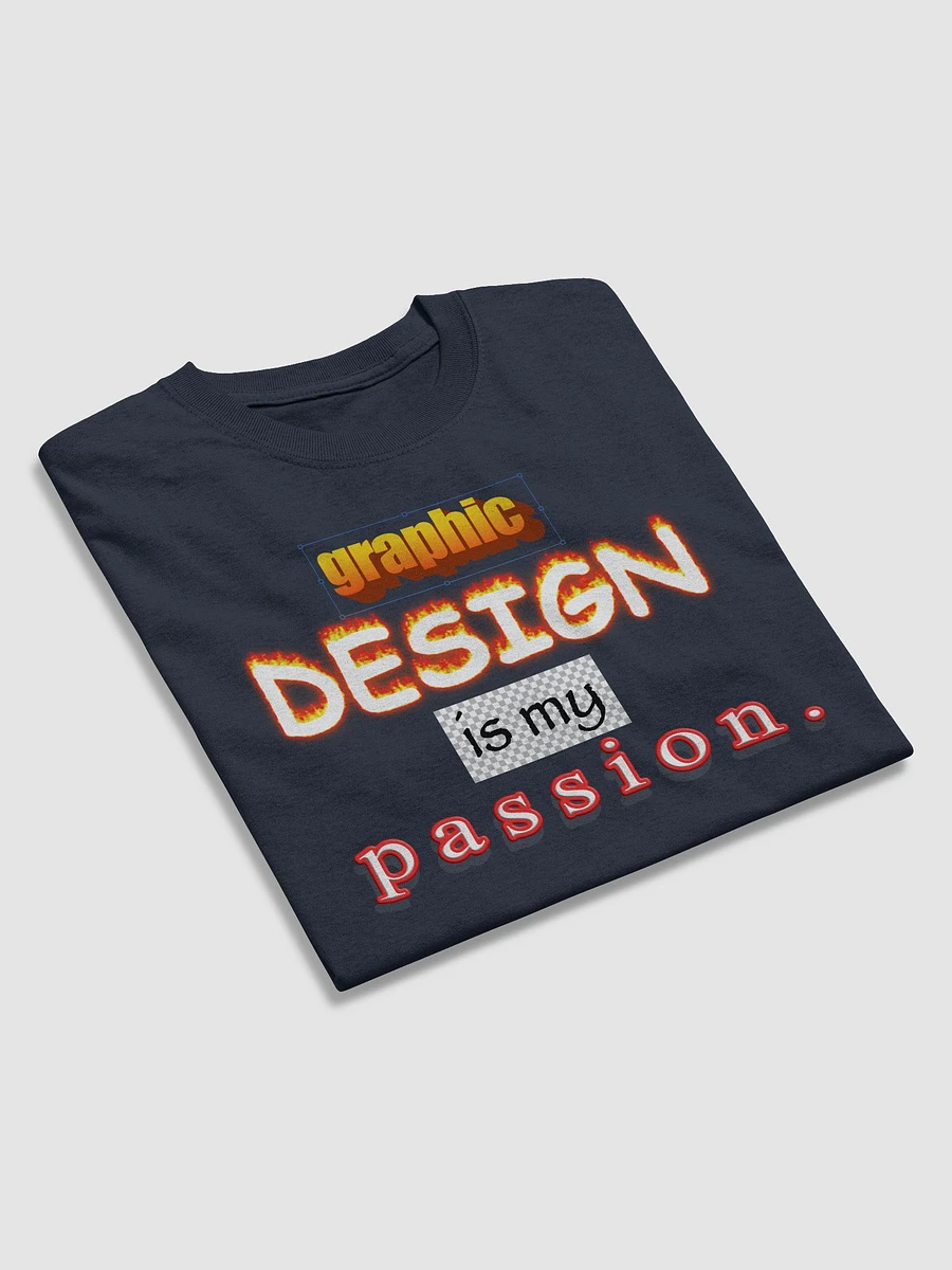 Graphic design is my passion T-shirt product image (19)