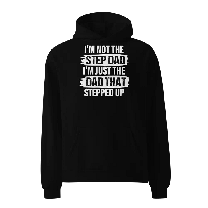 Step Up Dad Unisex Oversized Hoodie product image (1)