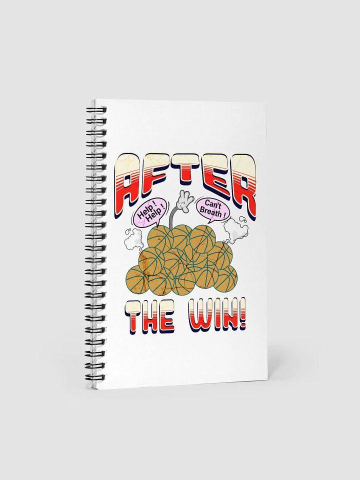 After The Win Basketball Spiral Notebook product image (2)