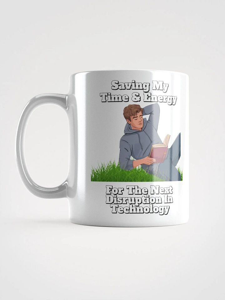 Saving My Time nd Energy For The Next Disruption - White Mug product image (8)