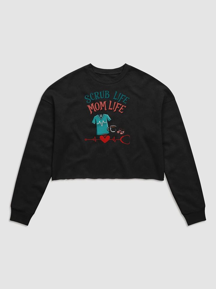 Scrub Life Mom Life Crop Sweatshirt product image (2)