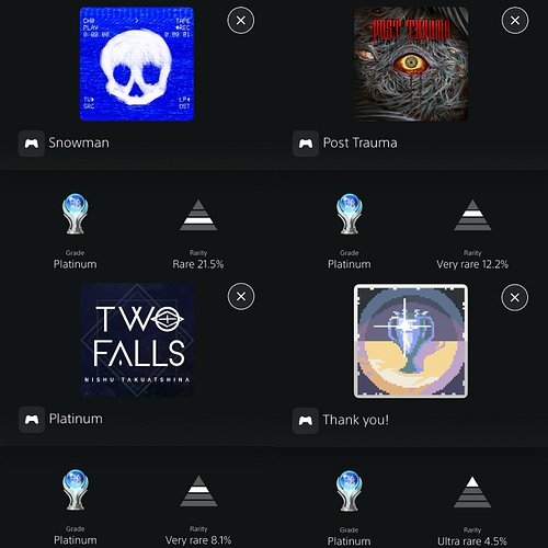 Platinum Trophies #377-#380

- Snow Squall Grip (PS5)
- Post Trauma (PS5)
- Two Falls - Nishu Takuatshina (PS5)
- A Space For...